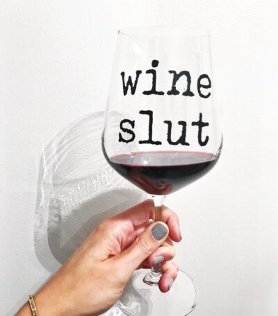 Wine Slut- Wineglass